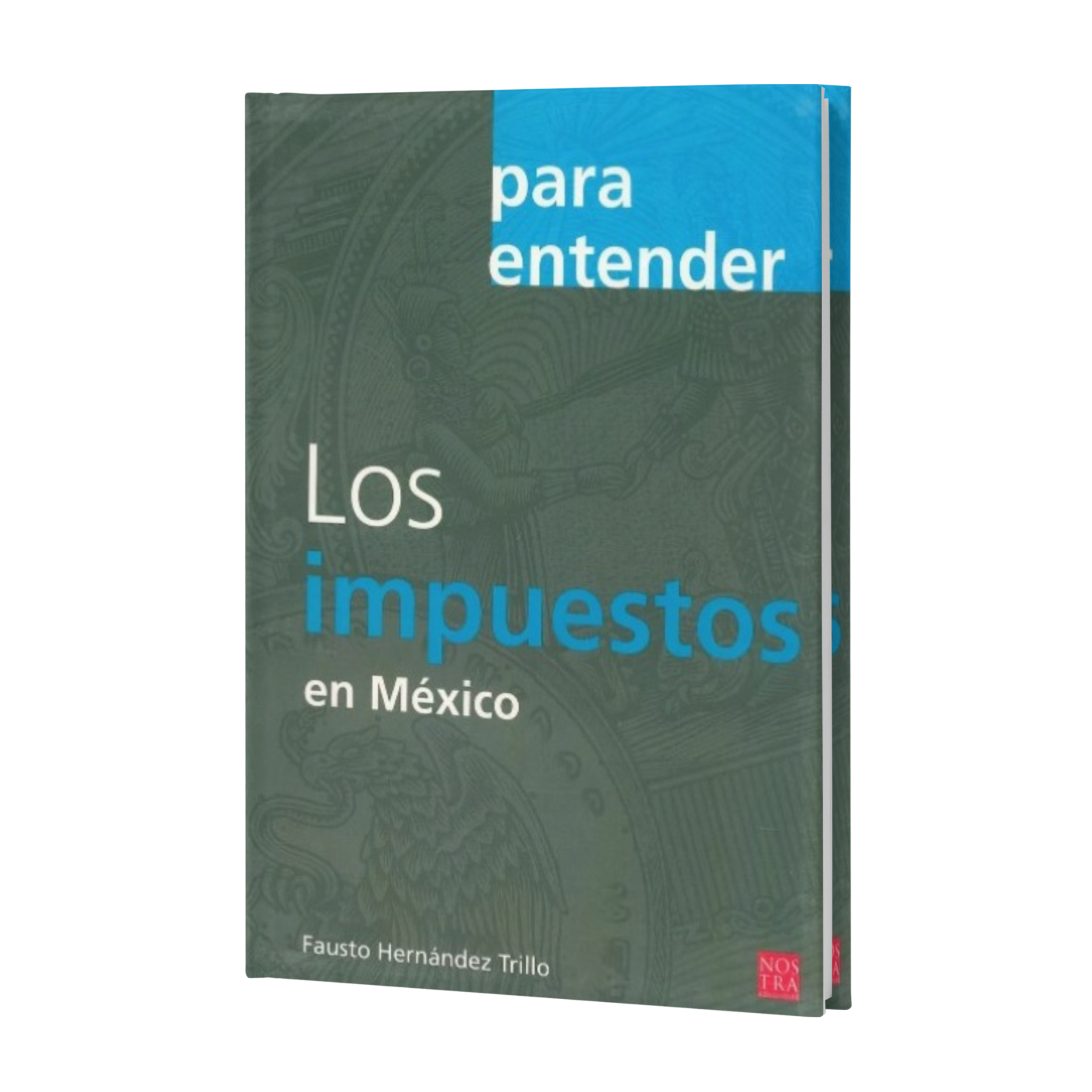 Para Entender Los Impuestos En México - Fausto Hernández Trillo ...