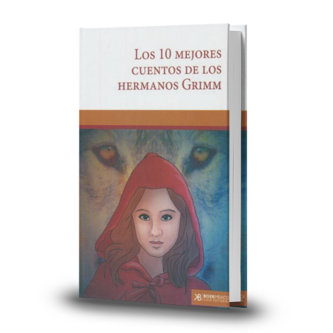 Los 10 Mejores Cuentos De Los Hermanos Grimm - Jacob Grimm / Wilhelm Grimm (Hermanos Grimm)
